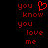 Red pixelated text on black background reads 'you know you love me' with a red heart symbol replacing the word 'love' in one view.