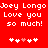 Red background with white pixelated text reading "Joey Longo Love you so much!" and five heart symbols below, two of which are pink.