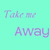 A light cyan background displays repeated text 'Take me' in purple and 'Away' in green, with color variations across multiple instances.