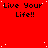 Red background with repeated 'Live Your Life!!' text in black pixelated font, scattered white dots resembling stars.
