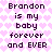 Pixelated text repeats 'Brandon is my baby forever and EVER' over a pink heart pattern background.
