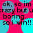 A static image with a bright pink background and repeating cyan circles, overlaid with black text reading "ok, so im crazy but u r crazy but u boring... so i wn!!" in multiple