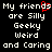 Black background with white pixelated text reading 'My friends are Silly Geeky Weird and Caring' and a red heart symbol replacing the 'o' in 'friends' on the left side.