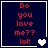 Four identical dark blue display red text 'Do you love me?? lol!' with varying heart symbols at bottom right