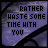 Animated icon with purple background and black diagonal lines, displaying text "RATHER HAVE SOME TIME WITH YOU" in white pixelated font.