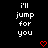 Black background with white pixelated text reading 'I'll jump for you' and two red pixelated hearts at the bottom center.