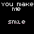 Pixelated text repeats 'YOU MAKE ME' above and below a of 'smile' words on black background, with color variations in the lower