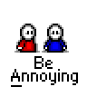 Animated contact sheet of 20 pixel art frames showing two stick figures interacting with a blue character and light effects, labeled "Be Annoying" below each frame.