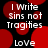 Black background with red circular shapes and white text reading "I Write Sins not Tragities" above "Love" in a pattern