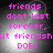Pixelated text in bright pink on a grayscale background with light flares, arranged in four showing sequential changes to the word 'friends'