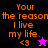 Pixelated text reads 'Your the reason I live my life.' with '<3' and a star symbol on four color backgrounds.