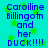 Blue text on cyan background with green stars, displaying 'Caroline Billington and her DUCK!!!' in pixelated font across four repeated sections.