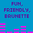 Blue background with purple text reading "FUN, FRIENDLY, BRUNETTE" and pink horizontal bars in two
