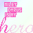 Pixelated pink text 'HILEY CYRUS IS MY' appears in three stacked blocks above a large light pink cursive word 'hero' on a pastel gradient background.