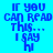 Pixelated blue text on cyan and blue backgrounds reads "IF YOU CAN READ THIS... I SAY HI" in two distinct color variations.