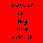 Red background with black pixelated text reading "soccer is my life eat it" arranged in a pattern with alternating white and red