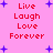 Pink background with red text reading Live Laugh Love Forever and blue star shapes scattered throughout.