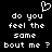 Black background with white pixelated text reading "do you feel the same bout me ?" repeated twice, a pixelated heart symbol above the text.