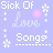 A static image with a light purple background featuring repeated text "Sick Of Love Songs" in white, accompanied by small pink circles and white snowflake-like symbols.