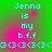 Pixelated cyan text on green background with pink gradient, repeating 'Jenna is my b.f.f' and a of blue symbols