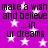 Purple background with white stars and repeated black text reading 'make a wish make a wish and believe and believe ...in ur dreams ur dreams' in pixelated font.