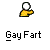 Pixelated character with yellow body and white head, performing a farts gesture with visible gas effects, labeled 'Gay Fart' text below.