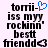 Pixelated text reads 'tomii-iss myy rockinn' bestt friendd' with a blue heart symbol above the 'i' in 'tomii' on the left side of the image.