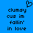 Blue background with black pixelated text reading "clumsy cus im fallin' in love" and a small heart symbol above the left side of the text.