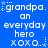 Blue background with white pixelated text reading 'grandpa. an everyday hero xoxo.' repeated in a pattern, each instance accompanied by small star symbols