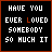 15 pixel-art text-based icons with black backgrounds and orange borders, displaying variations of 'HAVE YOU EVER LOVED SOMEBODY SO MUCH IT' and 'MAKES YOU CRY?' in white and colored letters