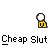 Pixel art animation of two figures exchanging green bills, with text reading 'Cheap Slut' beneath each frame.