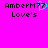Pixelated text on bright pink background with cyan accent, showing 'AmberM77' and 'Love's' in black block letters.