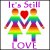 Two rainbow-colored figures holding hands with a red heart between them, text reading "It's Still Love" above and below.