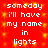 Red background with yellow pixelated squares and white text repeating 'someday i'll have my name in lights' across two