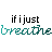 Animated sequence of repeating text 'if i just breathe' in black and teal lettering across four on white background
