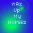 Pixelated text 'wAz Up My HomiEz' on blue-green gradient background with green light effects.