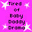 Pixelated text "Tired of Baby Daddy Drama" repeated four times on a bright pink background with white star shapes.