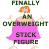 Pixelated cartoon figure with orange hair in a pink dress, arms raised, overlaid with green text reading "FINALLY AN OVERWEIGHT STICK FIGURE" on white background.
