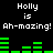 Pixelated text and green audio bars on black background, repeating 'Holly is Ah-mazing! Ah-mazing!' with animated bar changes.