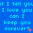 Blue background with cyan text repeating 'if I tell you I love you can I keep you forever?' and orange asterisks, animated with flickering orange symbols.