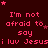 Red pixelated text repeats 'I'm not afraid to say i luv Jesus' with scattered pink stars on a dark red background.