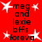 Red background with white starbursts and black text reading 'meg and lexie bfis foreva' in four repeated
