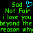 Green pixelated text on black background with blue heart symbol, displaying 'Sad Not Fair i love you beyond the reason why' in two identical