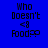 Four display identical pixelated text 'Who Doesn't <3 Food??' with heart and question marks on blue, purple, pink, and dark purple backgrounds
