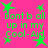 Bright pink background with green text and star shapes, repeating the phrase "Dont b all up in my Cool-Aid" across four