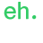 Six 'eh.' text icons arranged in two of three, each with distinct color variations and dot styles