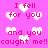 Pink background with white heart shapes and repeated pink text reading "I fell for you and you caught me!!caught me!!" in pixelated font.