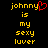 Yellow pixelated text on black background reads 'johnny is my sexy lover' with red heart symbol replacing the letter y in johnny.