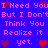 Pixelated text repeats 'I Need You But I Don't Think You Realize it yet.' with pink letters on blue background, interspersed with red and purple heart icons.
