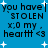 Blue background with pixelated text reading "you have stolen x;0 my, heart|| <3" and white star shapes scattered throughout.